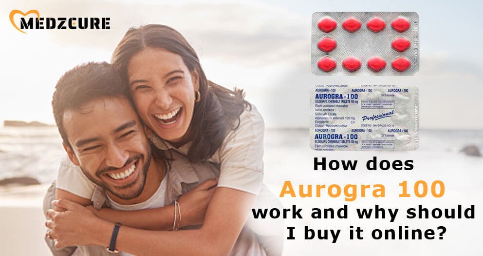 How does Aurogra 100 work and why should I buy it online?